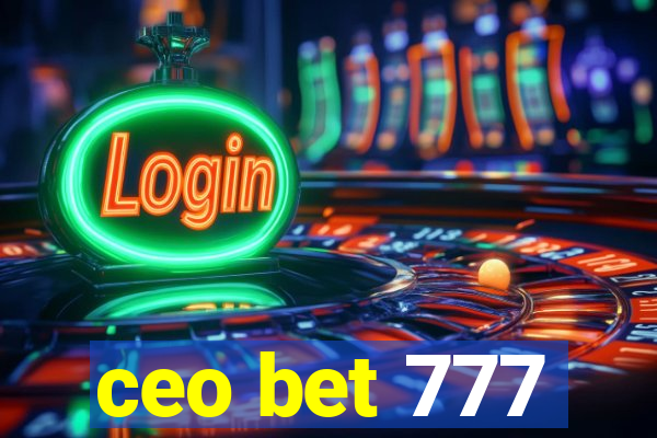 ceo bet 777